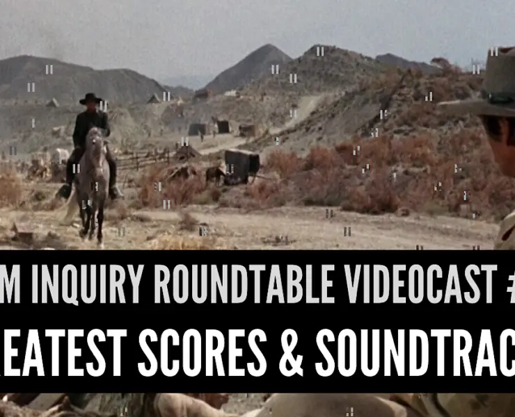 Film Inquiry Roundtable Videocast #6: Film Scores