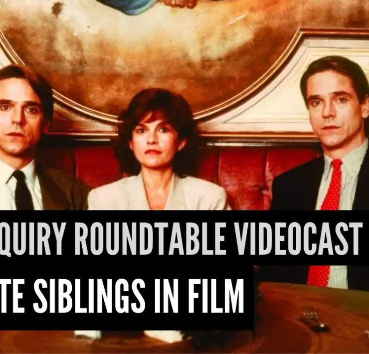 Film Inquiry Roundtable Videocast #17: Favorite Siblings