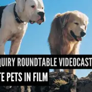 Film Inquiry Roundtable Videocast #18: Favorite Pets