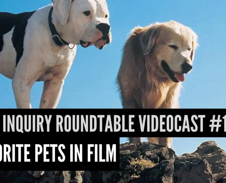 Film Inquiry Roundtable Videocast #18: Favorite Pets